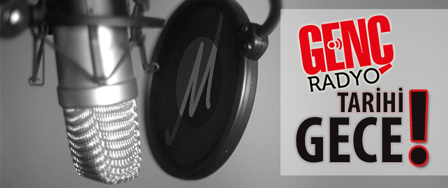 GENÇ Radyo`da TARİHİ GECE!