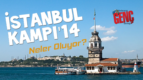 İstanbul Kampı`nda Neler Oluyor?