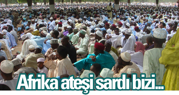 Afrika Ateşi Sardı Bizi...