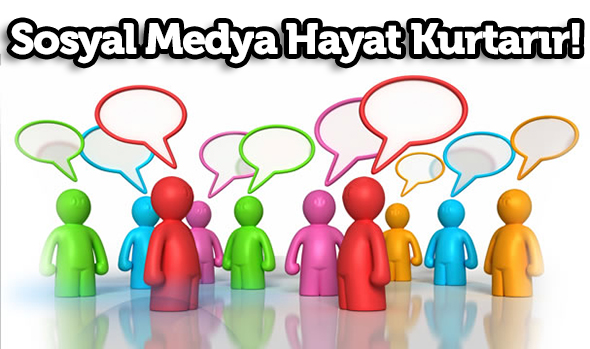 Sosyal Medya Hayat Kurtarır!