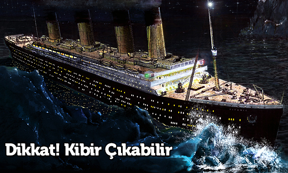 Dikkat, Kibir Çıkabilir!