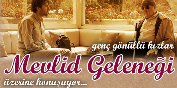 Genç Gönüllü Kızlar "Mevlid Geleneği"ni Konuşuyor