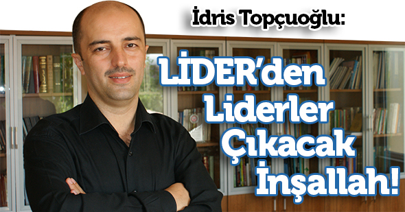 LİDER`den Liderler Çıkacak İnşallah!