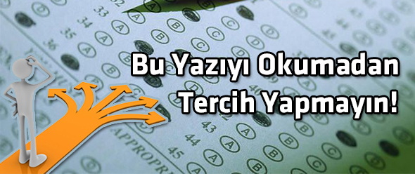 Bu Yazıyı Okumadan Tercih Yapmayın!