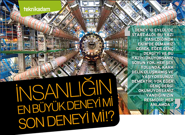 İnsanlığın En Büyük Deneyi mi, Son Deneyi mi?