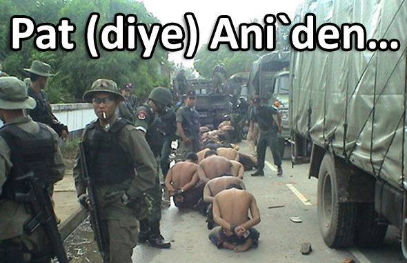 Pat (diye) Ani`den...