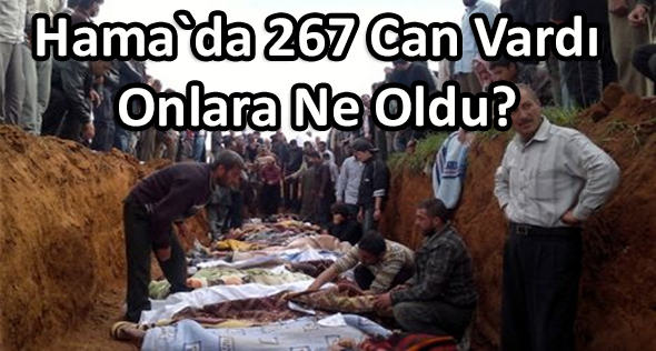 Hama`da 267 Can Vardı, Şimdi Yok...