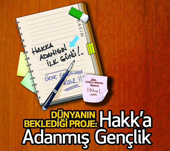Dünyanın Beklediği Proje: Hakk`a Adanmış Gençlik