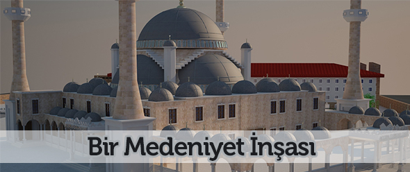 Bir Medeniyet İnşası