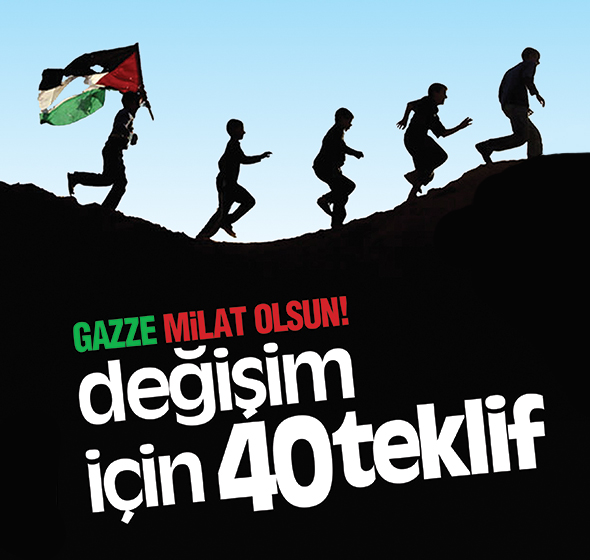 Gazze Milat Olsun: Değişim İçin 40 Teklif
