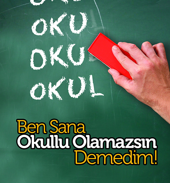 Ben Sana Okullu Olamazsın Demedim!
