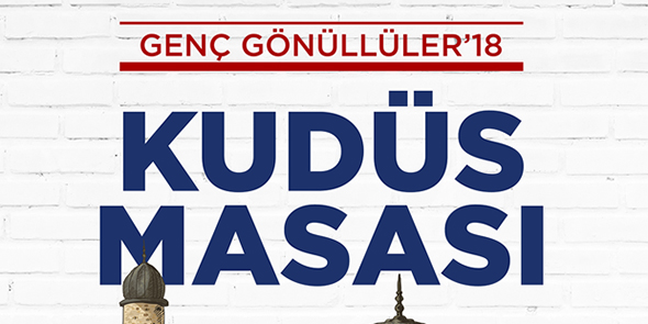 Kudüs Masası Başlıyor!
