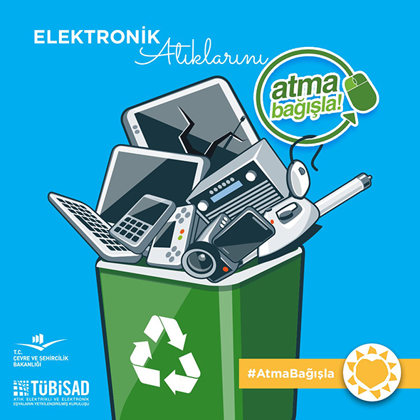 Elektronik Atıklarınızı Çöpe Atmayın, Bağışlayın!