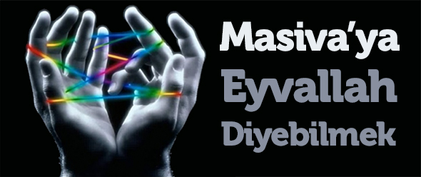 Masiva`ya Eyvallah Diyebilmek
