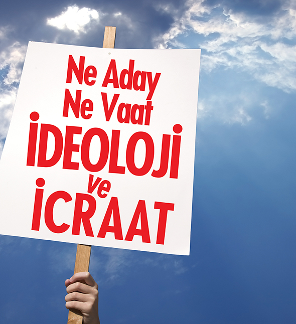 Ne Aday, Ne Vaat... İdeoloji ve İcraat!