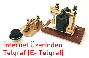 İnternet Üzerinden Telgraf (E- Telgraf)