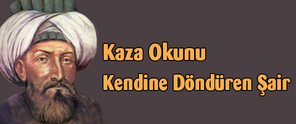 Kaza Okunu Kendine Döndüren Şair