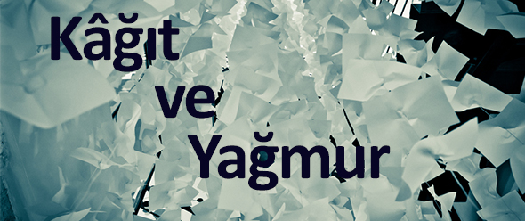 Kâğıt ve Yağmur