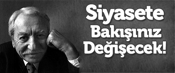 Siyasete Bakışınız Değişecek