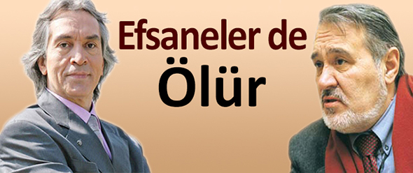 Efsaneler de Ölür!