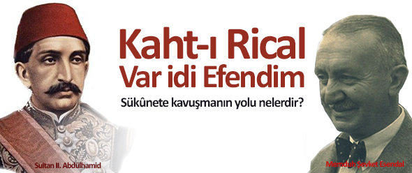 Kaht-ı Rical Var idi Efendim