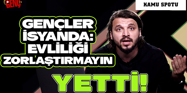Gençler İsyanda: Evliliği Zorlaştırmayın, Yetti!