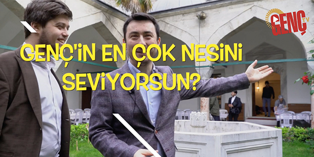 GENÇ`in En Çok Nesini Seviyorsun?