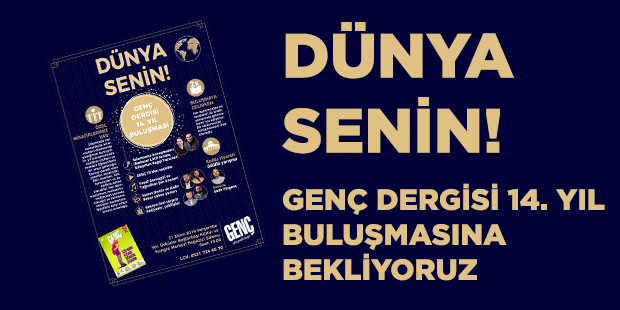 DÜNYA SENİN! Genç Dergisi 14. Yıl Özel Buluşmasına Davetlisiniz