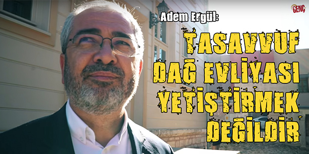 Tasavvuf Dağ Evliyası Yetiştirmek Değildir