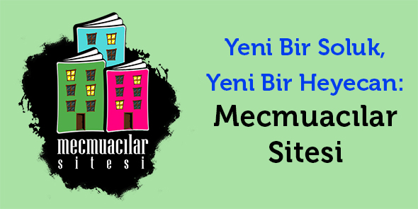 Yeni Bir Soluk, Yeni Bir Heyecan: Mecmuacılar Sitesi