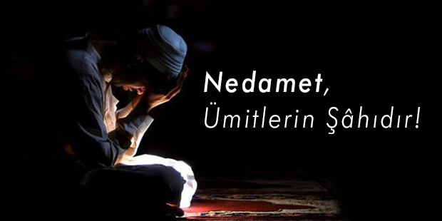 Nedamet, Ümitlerin Şâhıdır!