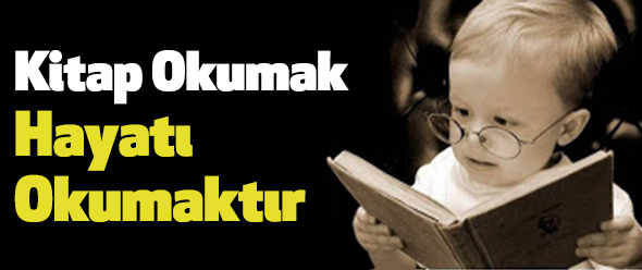 Kitap Okumak Hayatı Okumaktır