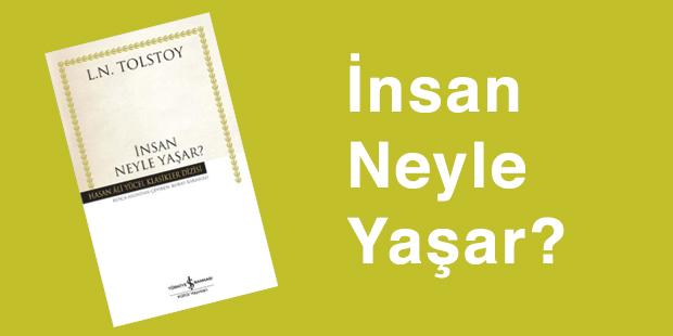 İnsan Neyle Yaşar?