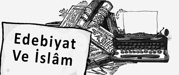 Edebiyat Ve İslâm