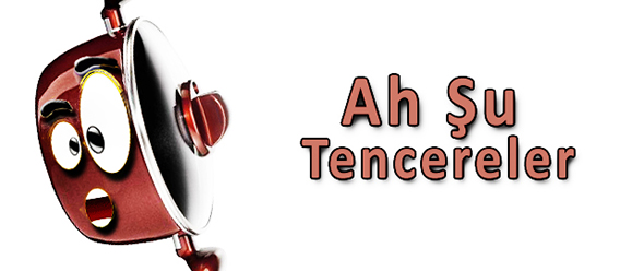 Ah Şu Tencereler