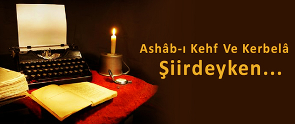 Ashâb-ı Kehf Ve Kerbelâ Şiirdeyken...