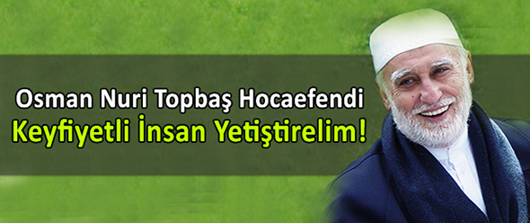 Keyfiyetli İnsan Yetiştirmek!
