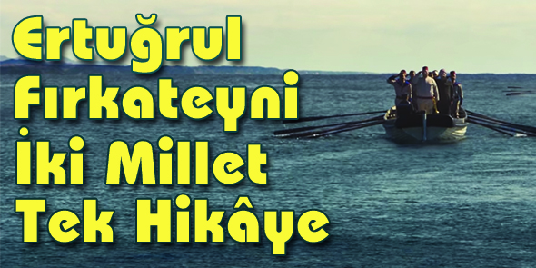 Ertuğrul Fırkateyni; İki Millet Tek Hikâye