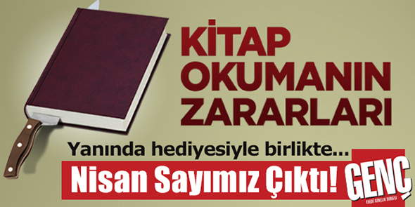 Nisan Sayımız Çıktı: Kitap Okumanın Zararları