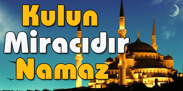Kulun Miracıdır Namaz