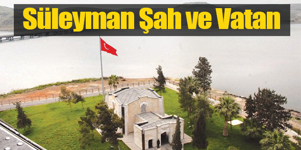 Süleyman Şah ve Vatan