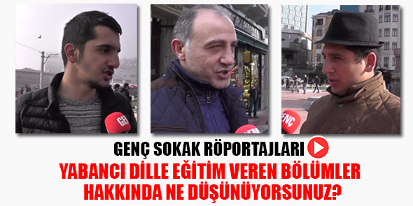 Genç Sokak Röportajları - Yabancı Dille Eğitim Veren Bölümler Hakkında Ne Düşünüyorsunuz?