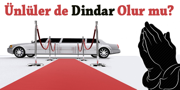 Ünlüler de Dindar Olur mu?