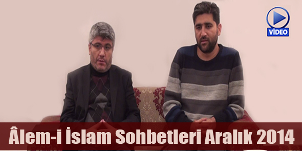 Âlem-i İslam Sohbetleri Aralık 2014 - "Unutulmuş Coğrafya Arakan" (Video)