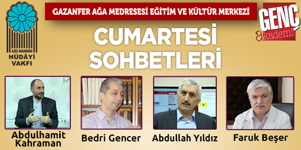 Gazanfer Ağa`da Cumartesi Sohbetlerinde Buluşalım!
