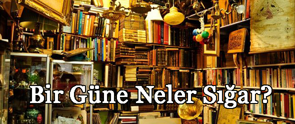 Bir Güne Neler Sığar?