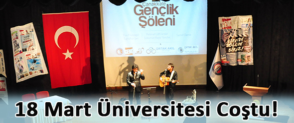 18 Mart Üniversitesi Coştu!