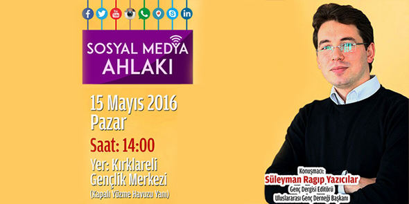 Sosyal Medyanın Ahlakı Kırklareli`nde Konuşulacak