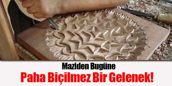 Maziden Bugüne Paha Biçilmez Bir Gelenek!