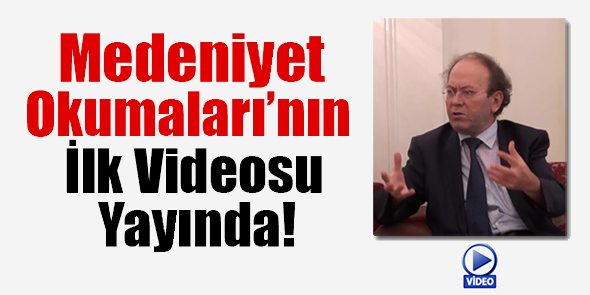 "Medeniyet Okumaları"nın İlk Videosu Yayında!